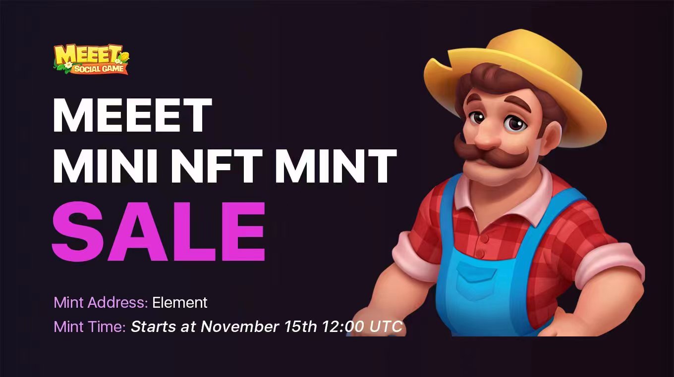 NFT交易市场Element将于11月15日20点发售MEEET Mini NFT